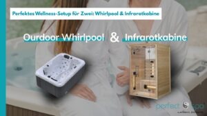 das perfekte Duo für Zuhause: Die Infrarotkabine Bahama S & der Outdoor Whirlpool Dallas